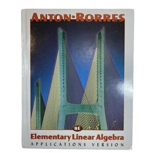 Elementary Linear Algebra - Hardcover By Anton, Howard